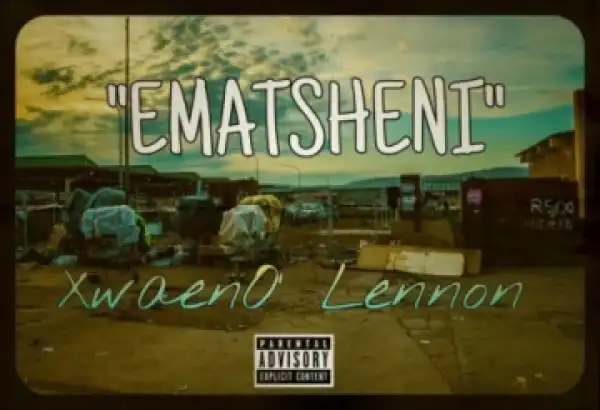 XwaenO’ Lennon - Ematsheni